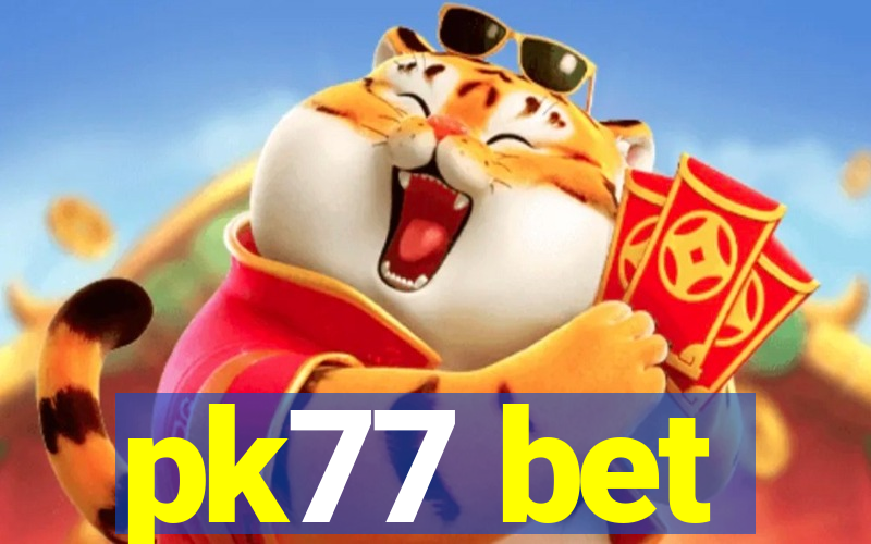 pk77 bet